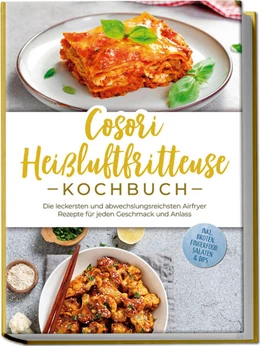 Abbildung von Bertram | Cosori Heißluftfritteuse Kochbuch: Die leckersten und abwechslungsreichsten Airfryer Rezepte für jeden Geschmack und Anlass - inkl. Broten, Fingerfood, Salaten & Dips | 1. Auflage | 2025 | beck-shop.de