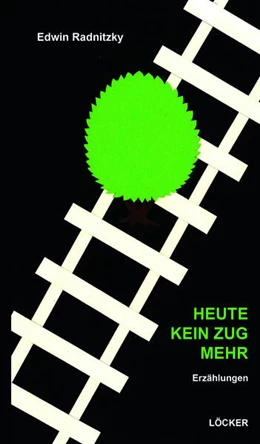 Abbildung von Radnitzky | Heute kein Zug mehr | 1. Auflage | 2025 | beck-shop.de