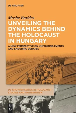 Abbildung von Barides | Unveiling the Dynamics Behind the Holocaust in Hungary | 1. Auflage | 2025 | beck-shop.de