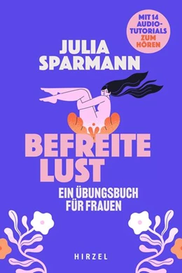 Abbildung von Sparmann | Befreite Lust – Ein Übungsbuch für Frauen | 1. Auflage | 2025 | beck-shop.de