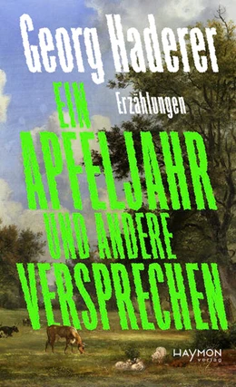Abbildung von Haderer | Ein Apfeljahr und andere Versprechen | 1. Auflage | 2025 | beck-shop.de