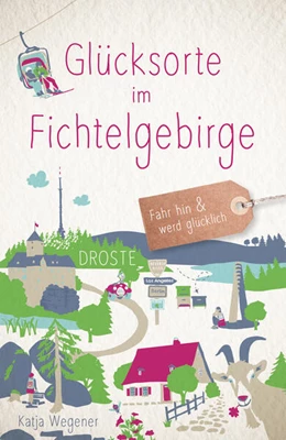 Abbildung von Wegener | Glücksorte im Fichtelgebirge | 1. Auflage | 2025 | beck-shop.de