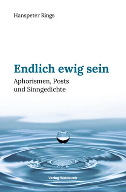 Abbildung von Rings | Endlich ewig sein | 1. Auflage | 2025 | beck-shop.de