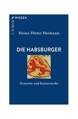 Abbildung von Heimann, Heinz-Dieter | Die Habsburger | 7. Auflage | 2025 | 2154 | beck-shop.de