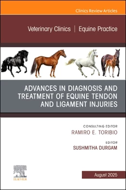 Abbildung von Durgam | Advances in the Diagnosis and Treatment of Equine Tendon and Ligament Injuries, An Issue of Veterinary Clinics of North America: Equine Practice | 1. Auflage | 2025 | beck-shop.de