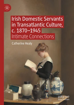 Abbildung von Healy | Irish Domestic Servants in Transatlantic Culture, c. 1870-1945 | 1. Auflage | 2025 | beck-shop.de