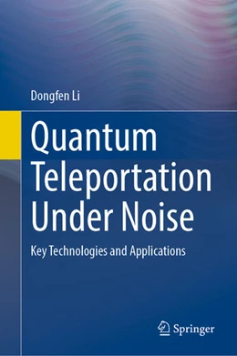 Abbildung von Li | Quantum Teleportation Under Noise | 1. Auflage | 2025 | beck-shop.de