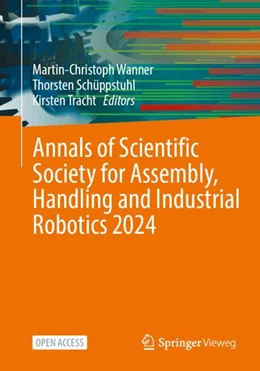 Abbildung von Wanner / Schüppstuhl | Annals of Scientific Society for Assembly, Handling and Industrial Robotics 2024 | 1. Auflage | 2025 | beck-shop.de
