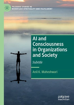 Abbildung von Maheshwari | AI and Consciousness in Organizations and Society | 1. Auflage | 2025 | beck-shop.de