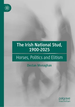 Abbildung von Monaghan | The Irish National Stud, 1900-2025 | 1. Auflage | 2025 | beck-shop.de