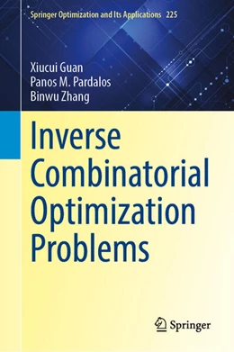 Abbildung von Guan / Pardalos | Inverse Combinatorial Optimization Problems | 1. Auflage | 2025 | beck-shop.de
