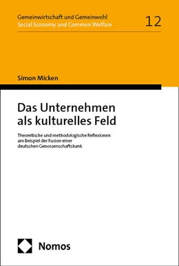 Abbildung von Micken | Das Unternehmen als kulturelles Feld | 1. Auflage | 2025 | 12 | beck-shop.de