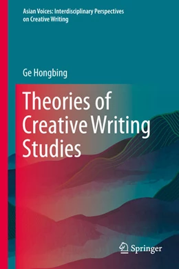 Abbildung von Hongbing | Theories of Creative Writing Studies | 1. Auflage | 2025 | beck-shop.de