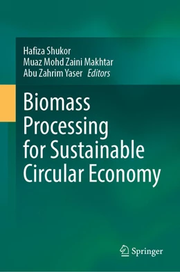 Abbildung von Shukor / Mohd Zaini Makhtar | Biomass Processing for Sustainable Circular Economy | 1. Auflage | 2025 | beck-shop.de