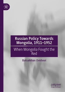 Abbildung von Ookhnoi | Russian Policy Towards Mongolia, 1911–1952 | 1. Auflage | 2025 | beck-shop.de