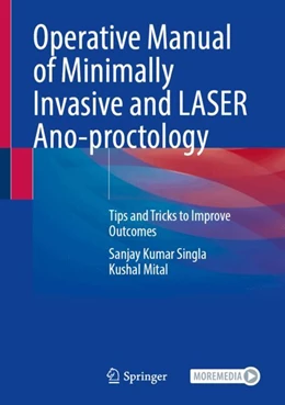 Abbildung von Singla / Mital | Operative Manual of Minimally Invasive and LASER Ano-proctology | 1. Auflage | 2025 | beck-shop.de