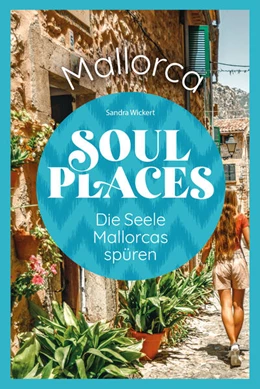 Abbildung von Wickert | Soul Places Mallorca - Die Seele Mallorcas spüren | 1. Auflage | 2025 | beck-shop.de