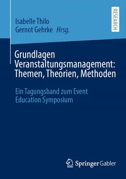 Abbildung von Thilo / Gehrke | Grundlagen Veranstaltungsmanagement: Themen, Theorien, Methoden | 1. Auflage | 2025 | beck-shop.de