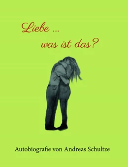Abbildung von Schultze | Liebe ... was ist das? | 1. Auflage | 2025 | beck-shop.de
