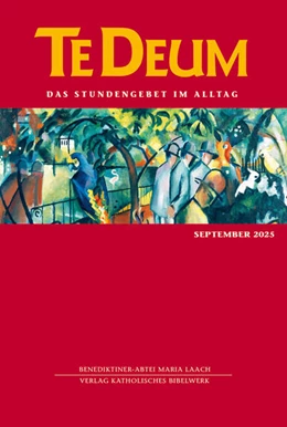 Abbildung von Verlag Katholisches Bibelwerk GmbH / Benediktinerabtei Maria Laach | Te Deum 09/2025 | 1. Auflage | 2025 | beck-shop.de