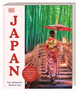 Abbildung von DK Verlag - Reise | Japan - Die ultimative Bucket List | 1. Auflage | 2025 | beck-shop.de