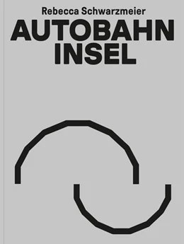 Abbildung von Schwarzmeier | Autobahninsel | 1. Auflage | 2025 | beck-shop.de