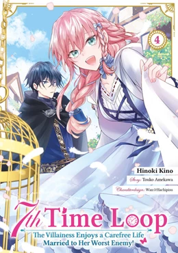 Abbildung von Kino / Amekawa | 7th Time Loop: The Villainess Enjoys a Carefree Life Married to Her Worst Enemy! 4 (Manga) | 1. Auflage | 2025 | beck-shop.de