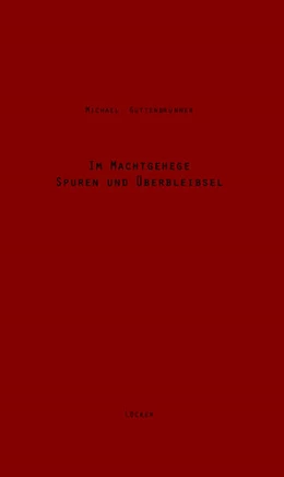 Abbildung von Guttenbrunner | Im Machtgehege - Spuren Und Überbleibsel | 1. Auflage | 2025 | beck-shop.de