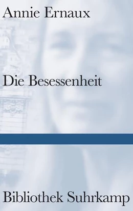 Abbildung von Ernaux | Die Besessenheit | 1. Auflage | 2025 | beck-shop.de