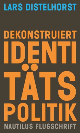 Abbildung von Distelhorst | Dekonstruiert Identitätspolitik | 1. Auflage | 2025 | beck-shop.de