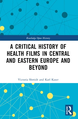 Abbildung von Shmidt / Kaser | A Critical History of Health Films in Central and Eastern Europe and Beyond | 1. Auflage | 2025 | beck-shop.de