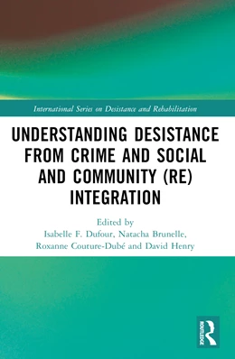 Abbildung von F Dufour / Brunelle | Understanding Desistance from Crime and Social and Community (Re)integration | 1. Auflage | 2025 | beck-shop.de