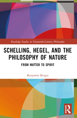 Abbildung von Berger | Schelling, Hegel, and the Philosophy of Nature | 1. Auflage | 2025 | beck-shop.de