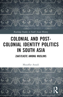 Abbildung von Assadi | Colonial and Post-Colonial Identity Politics in South Asia | 1. Auflage | 2025 | beck-shop.de