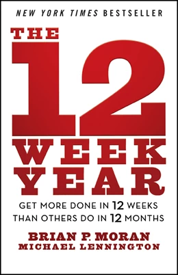 Abbildung von Moran / Lennington | The 12 Week Year | 1. Auflage | 2025 | beck-shop.de