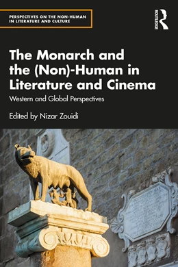Abbildung von Zouidi | The Monarch and the (Non)-Human in Literature and Cinema | 1. Auflage | 2025 | beck-shop.de