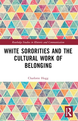 Abbildung von Hogg | White Sororities and the Cultural Work of Belonging | 1. Auflage | 2025 | beck-shop.de