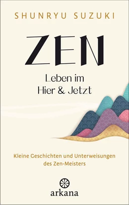 Abbildung von Suzuki | Zen - Leben im Hier & Jetzt | 1. Auflage | 2025 | beck-shop.de