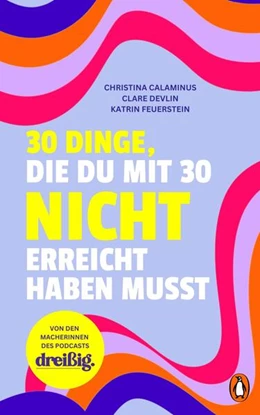 Abbildung von Calaminus / Devlin | 30 Dinge, die du mit 30 nicht erreicht haben musst | 1. Auflage | 2025 | beck-shop.de