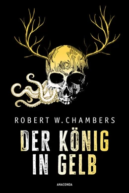 Abbildung von Chambers | Der König in Gelb. Horrorgeschichten | 1. Auflage | 2025 | beck-shop.de