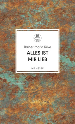 Abbildung von Rilke | Alles ist mir lieb | 1. Auflage | 2025 | beck-shop.de