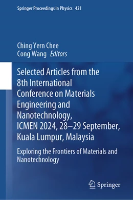 Abbildung von Chee / Wang | Selected Articles from the 8th International Conference on Materials Engineering and Nanotechnology, ICMEN 2024, 28-29 September, Kuala Lumpur, Malaysia | 1. Auflage | 2025 | beck-shop.de