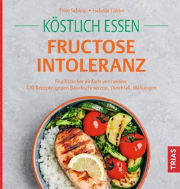 Abbildung von Schleip / Lübbe | Köstlich essen Fructoseintoleranz | 4. Auflage | 2025 | beck-shop.de