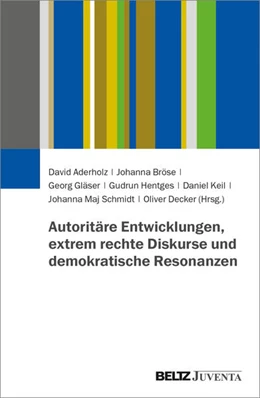 Abbildung von Aderholz / Bröse | Autoritäre Entwicklungen, extrem rechte Diskurse und demokratische Resonanzen | 1. Auflage | 2025 | beck-shop.de