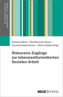 Abbildung von Meyer / Braches-Chyrek | Diskursive Zugänge zur lebensweltorientierten Sozialen Arbeit | 1. Auflage | 2025 | beck-shop.de