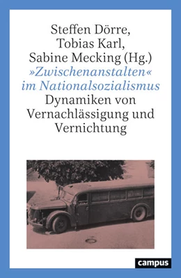 Abbildung von Dörre / Karl | »Zwischenanstalten« im Nationalsozialismus | 1. Auflage | 2025 | beck-shop.de