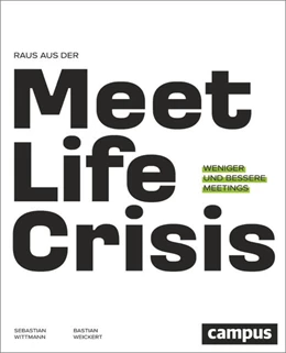 Abbildung von Weickert / Wittmann | Raus aus der Meetlife Crisis | 1. Auflage | 2025 | beck-shop.de