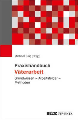 Abbildung von Tunc | Praxishandbuch Väterarbeit | 1. Auflage | 2025 | beck-shop.de