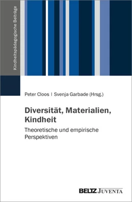Abbildung von Cloos / Garbade | Diversität, Materialien, Kindheit | 1. Auflage | 2025 | beck-shop.de