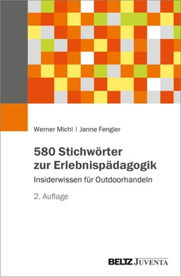 Abbildung von Michl / Fengler | 580 Stichwörter zur Erlebnispädagogik | 2. Auflage | 2025 | beck-shop.de